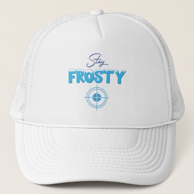 Stay Frosty Snow-Capped Text Design Trucker Hat (Front)