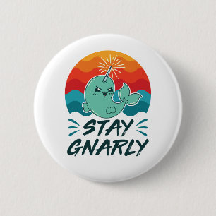 Stay Gnarly Cute Narwhal Narwhals Lover 6 Cm Round Badge