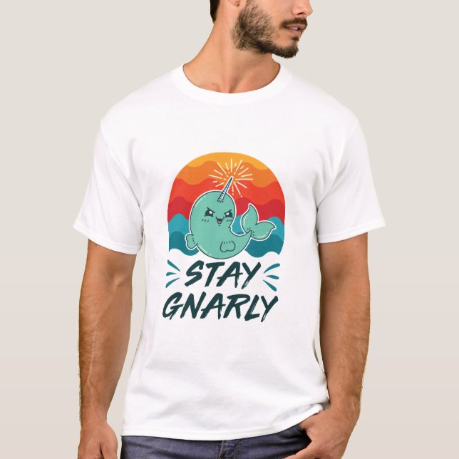 Stay Gnarly Cute Narwhal Narwhals Lover T-Shirt (Front)