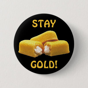 Stay Gold! - Snack Food 6 Cm Round Badge