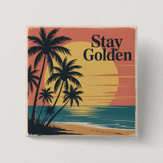 Stay Golden 15 Cm Square Badge