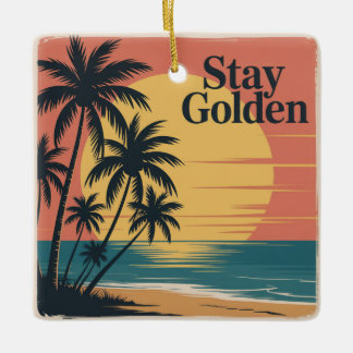 Stay Golden Ceramic Ornament