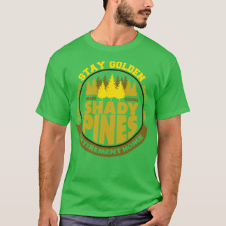 Stay Golden Shady Pines Retirement Home T-Shirt