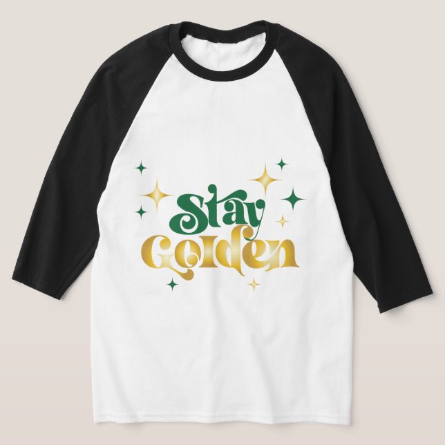 Stay golden T-Shirt (Laydown)