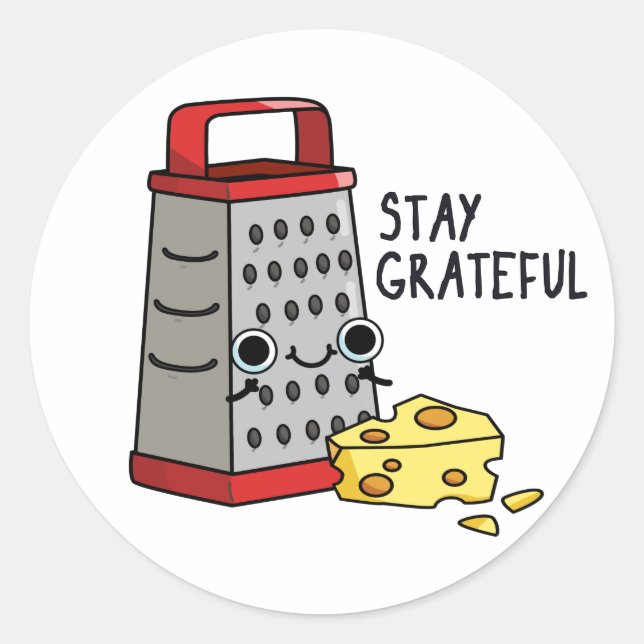 Stay Grateful Funny Cheese Pun  Classic Round Sticker (Front)