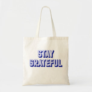 STAY GRATEFUL TOTE BAG