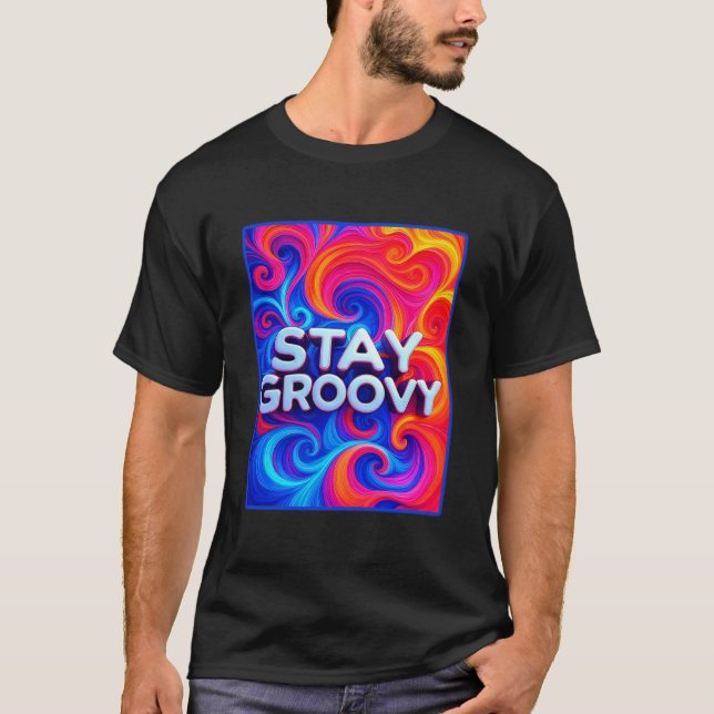 Stay Groovy 70s T-Shirt (Front)
