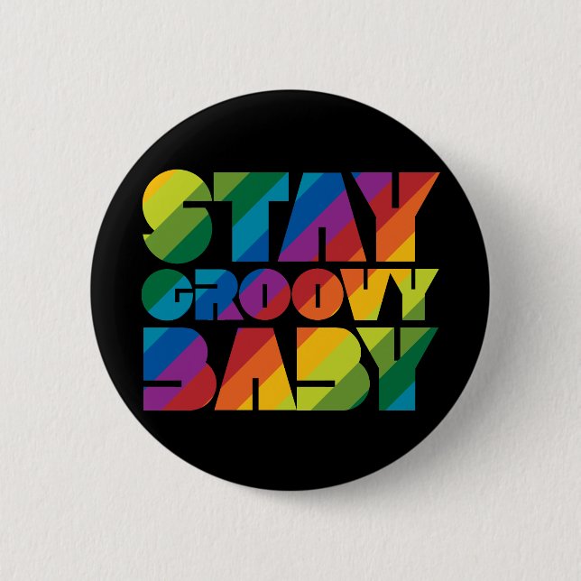 Stay Groovy Baby 6 Cm Round Badge (Front)