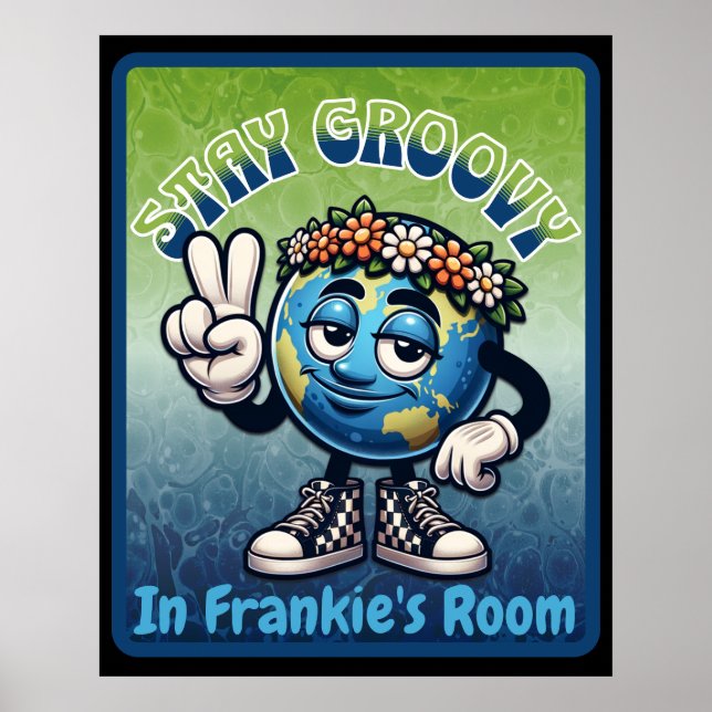 Stay Groovy in [MY NAME'S] Room Poster (Front)