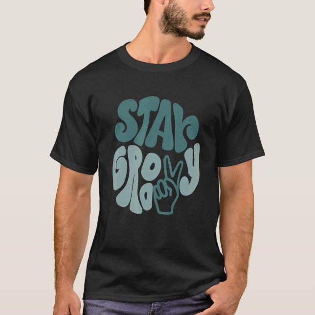 Stay Groovy Peace Sign Love Retro 60S 70S 80S Grew T-Shirt (Front)