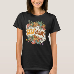 Stay Groovy Positive Mind Happy Life Retro Sunflow T-Shirt