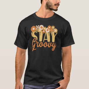 Stay Groovy Positive Mind Happy Life Retro Sunflow T-Shirt