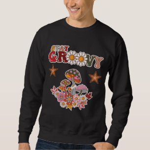Stay Groovy Retro Mushroom & Daisy Flower Vintage  Sweatshirt