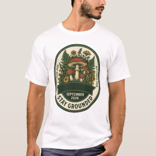 Stay Grounded Mushroom T-Shirt - September 2026 