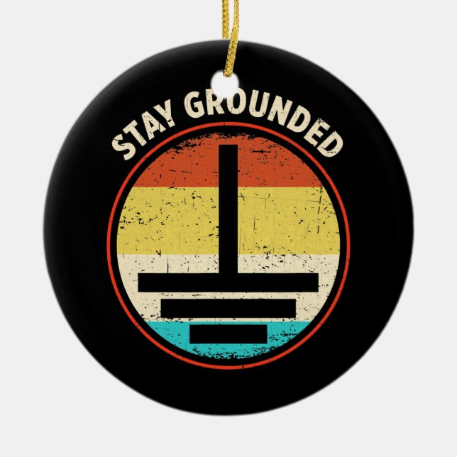 Stay Grounded Retro Electrician  Ceramic Tree Decoration (Front)