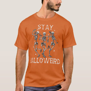 Stay Halloweird Halloween Skeletons Funny Horror L T-Shirt