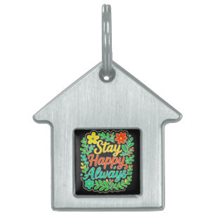 Stay Happy Always Motivational Quote Floral Design Pet ID Tag
