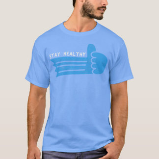 Stay healthy T-Shirt