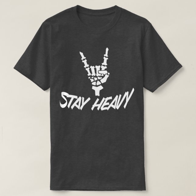 Stay Heavy T-Shirt (Design Front)