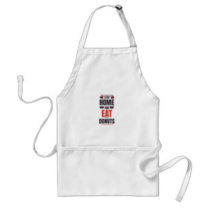Stay home and eat doughnuts standard apron