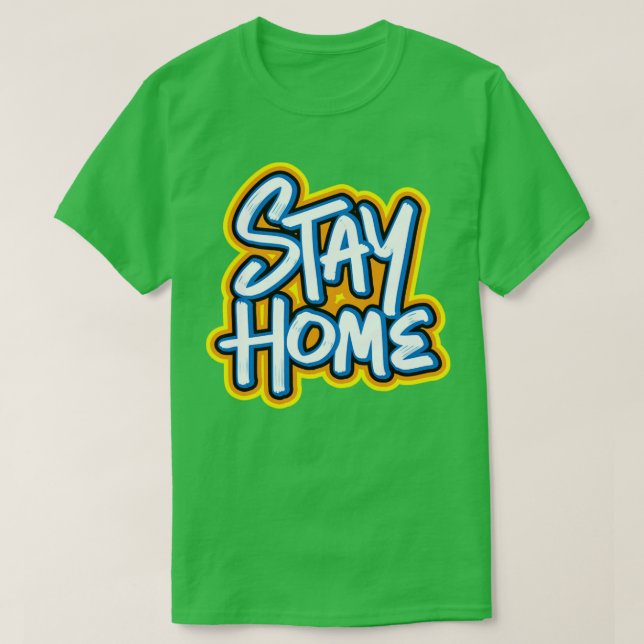 Stay Home Graffiti T-Shirt (Design Front)