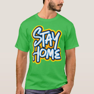 Stay Home Graffiti T-Shirt