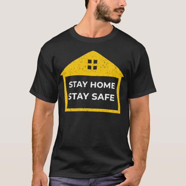 Stay home stay safe T-Shirt (Front)