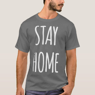 Stay Home T-Shirt