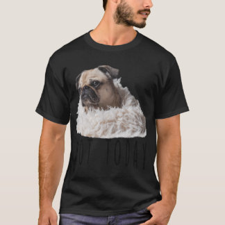 ? Stay Home Winter Style â€“ Chilling Pug & Sleep  T-Shirt