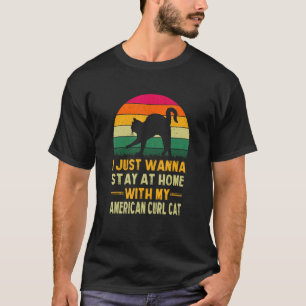 Stay Home with My American Curl Cat Funny Cat Mum  T-Shirt