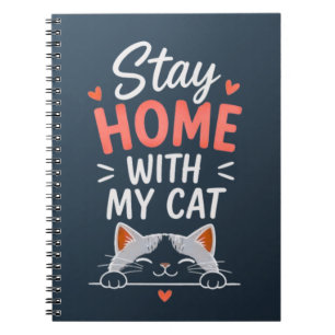 Stay Home With My Cat Cosy Introvert Cat Lover Notebook