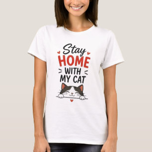 Stay Home With My Cat Cosy Introvert Cat Lover T-Shirt