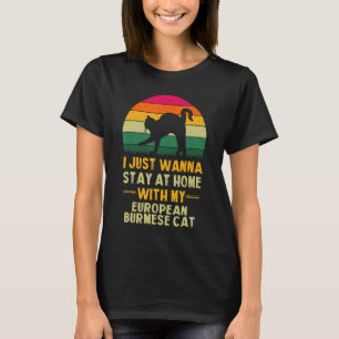 Stay Home with My European Burmese Cat Funny Cat M T-Shirt