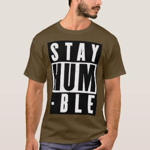 Stay Humble 10 T-Shirt