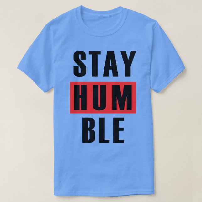 STAY HUMBLE  8 T-Shirt (Design Front)