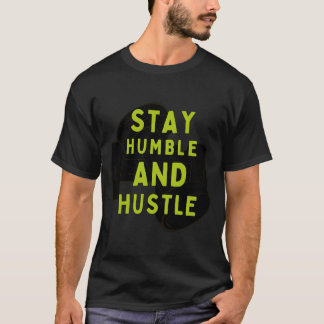 Stay Humble and Hustle | Motivational T-Shirt