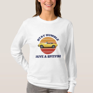 Stay humble, drive a triumph spitfire T-Shirt