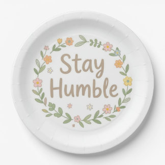 Stay humble earthy tones text on white paper plate
