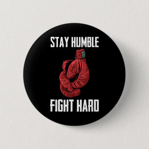 Stay Humble Fight Hard Boxing Gloves - Boxer  6 Cm Round Badge