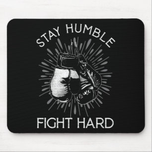 Stay Humble Hard Fight Boxing Gloves Fighting Boxe Mouse Pad
