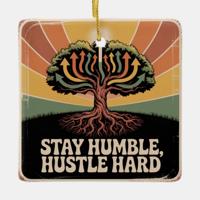 Stay Humble, Hustle Hard Ceramic Ornament (Front)
