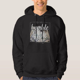Stay Humble Hustle Hard Hip Hop Gift Women Men Clo Hoodie