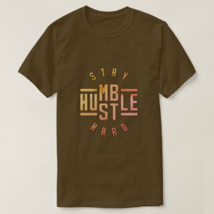 Stay Humble Hustle Hard T-Shirt