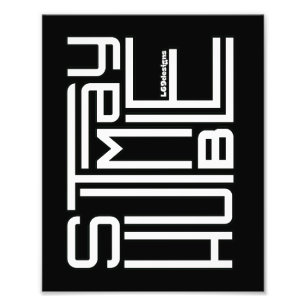 STAY HUMBLE motivational and inspirational        Photo Print