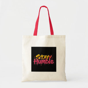 Stay Humble Motivational Quote Tote Bag – Inspirat