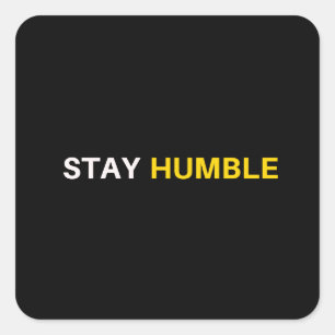 Stay Humble Square Sticker