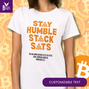 STAY HUMBLE STACK SATS Custom Bitcoin Investor T-Shirt