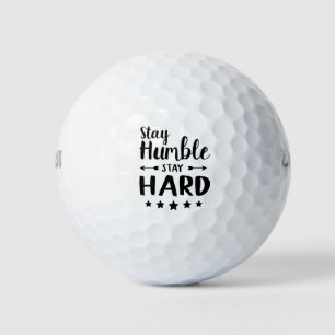 stay humble stay hard golf balls