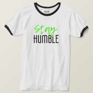 Stay Humble T-Shirt