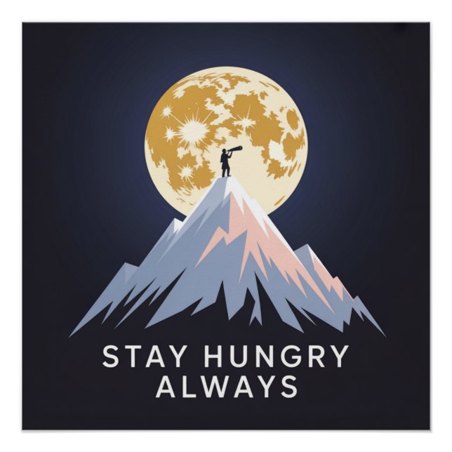 Stay Hungry Always Poster (Front)